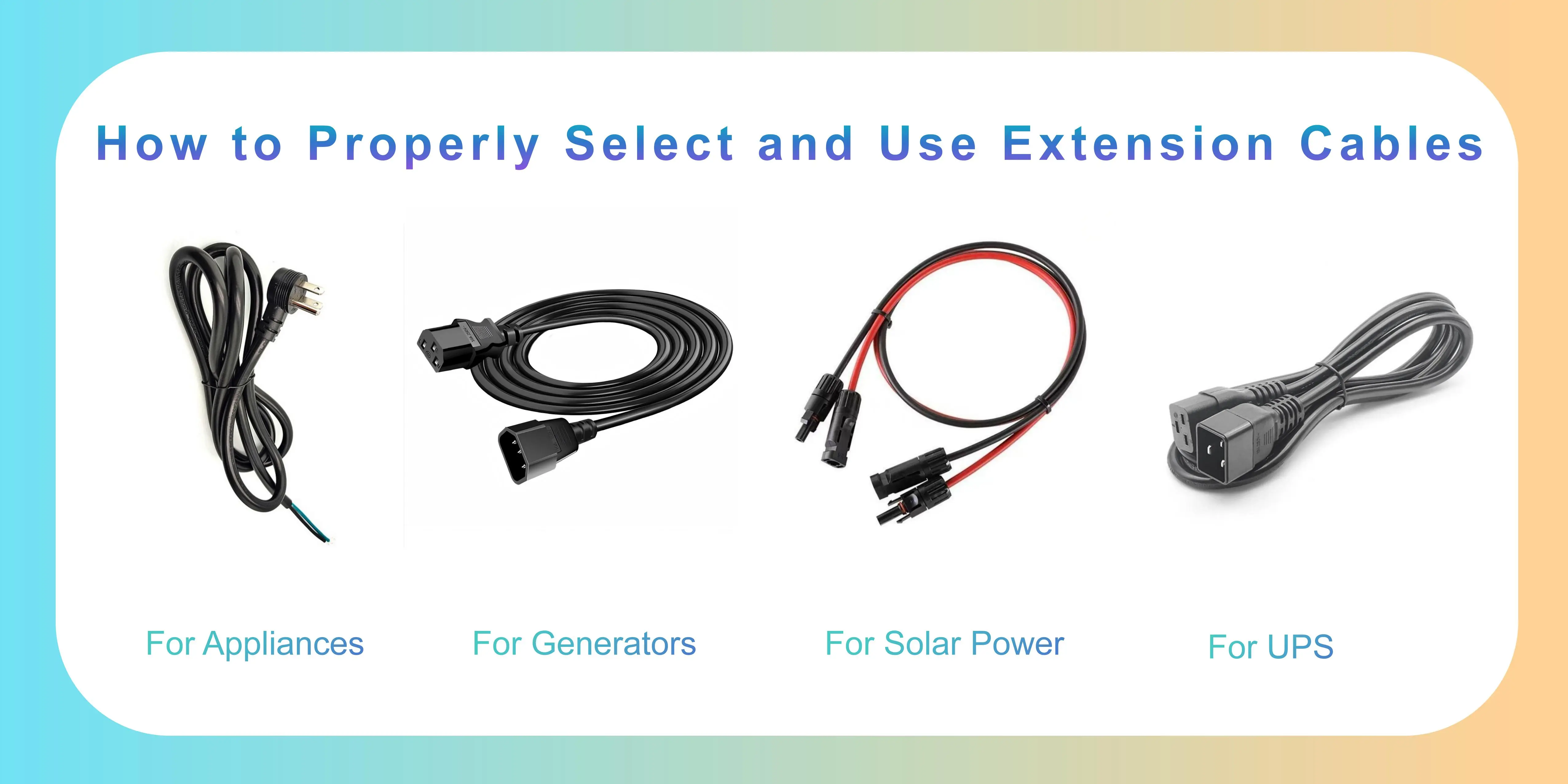 How to Properly Select and Use Extension Cables: A Comprehensive Guide for Home Appliances, Generators, Solar Systems, and UPS Devices